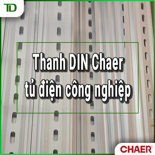 Độ bền vượt trội của thanh DIN Chaer tủ điện công nghiệp
