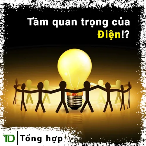 Tầm quan trọng của điện trong cuộc sống ngày nay